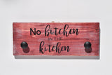 No Bitchin in the Kitchen Sign
