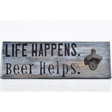Life Happens Beer Helps Bottle Opener