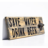 Save Water Drink Beer Bottle Opener